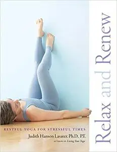 Relax and Renew: Restful Yoga for Stressful Times Ed 2