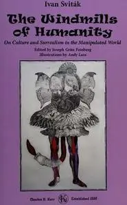 The Windmills of Humanity: On Culture and Surrealism in the Manipulated World