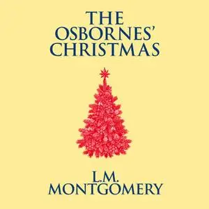 «The Osbornes' Christmas» by L.M. Montgomery