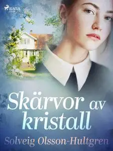 «Skärvor av kristall» by Solveig Olsson Hultgren