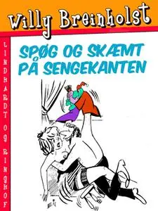 «Spøg og skæmt på sengekanten» by Willy Breinholst