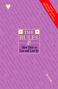 «The Rules 2: More Rules to Live and Love By» by Ellen Fein, Sherrie Schneider