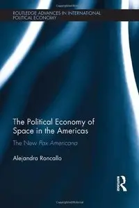 The Political Economy of Space in the Americas: The New Pax Americana