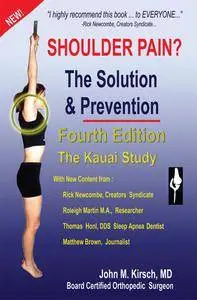 Shoulder Pain? The Solution & Prevention, Fourth Edition