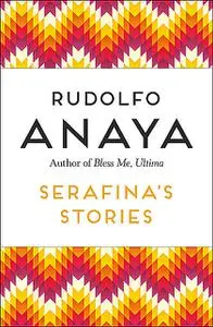 «Serafina's Stories» by Rudolfo Anaya