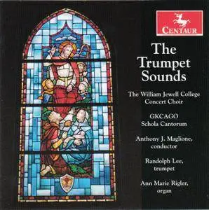 William Jewell College Concert Choir & Anthony Maglione - The Trumpet Sounds (2015/2017)