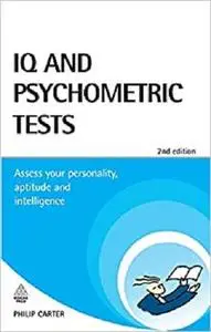 IQ and Psychometric Tests: Assess Your Personality, Aptitude and Intelligence