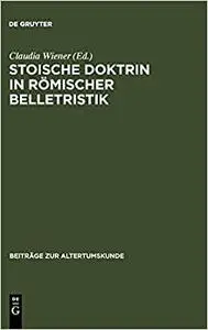 Stoische Doktrin in römischer Belletristik