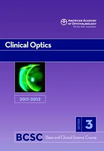 2011-2012 Basic and Clinical Science Course, Section 3: Clinical Optics (Basic & Clinical Science Course) by Neal H. Atebara