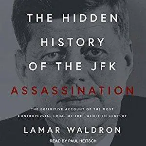 The Hidden History of the JFK Assassination [Audiobook]