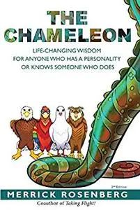 The Chameleon: Life-Changing Wisdom for Anyone Who has a Personality or Knows Someone Who Does