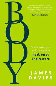 Body: The bestselling self-help guide with all the tips and tricks you need to heal, reset and restore your health