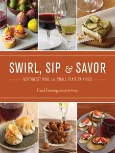 Swirl, Sip & Savor Northwest Wine and Small Plate Pairings