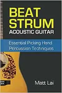 Beat Strum Acoustic Guitar: Essential Picking Hand Percussion Techniques