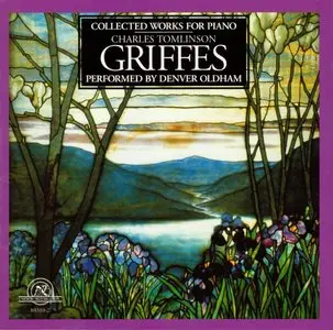 Griffes - Collected Works for Piano - Denver Oldham