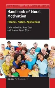 Handbook of Moral Motivation: Theories, Models, Applications (Repost)