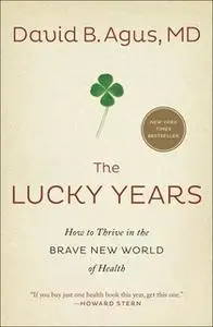 «The Lucky Years» by David B. Agus