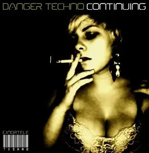 Cinortele - Danger Techno Continuing
