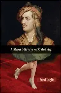 A Short History of Celebrity (Repost)
