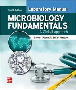 Laboratory Manual for Microbiology Fundamentals: A Clinical Approach, 4th Edition
