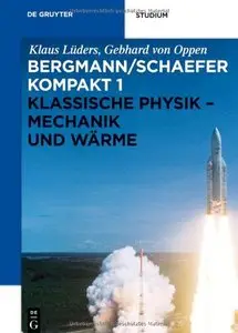 Bergmann/Schaefer kompakt - Lehrbuch der Experimentalphysik: Physik - Mechanik und Wärme: Band 1