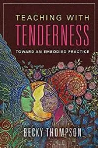 Teaching with Tenderness: Toward an Embodied Practice (Transformations: Womanist studies)