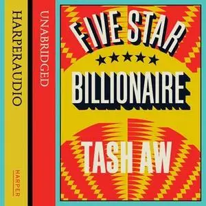 «Five Star Billionaire» by Tash Aw