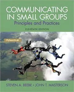 Communicating in Small Groups: Principles and Practices (Repost)