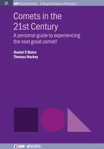 Comets in the 21st Century: A Personal Guide to Experiencing the Next Great Comet!