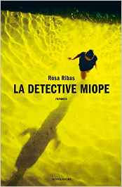 La detective miope - Rosa Ribas