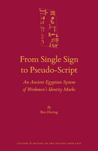 From Single Sign to Pseudo-Script : An Ancient Egyptian System of Workmen’s Identity Marks