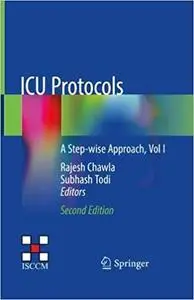 ICU Protocols: A Step-wise Approach, Vol I Ed 2