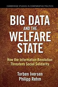 Big Data and the Welfare State: How the Information Revolution Threatens Social Solidarity