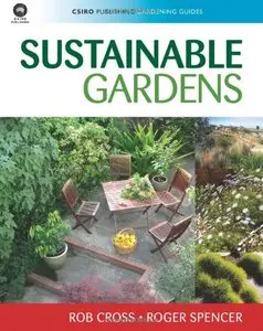Sustainable Gardens (CSIRO Publishing Gardening Guides) [Repost]