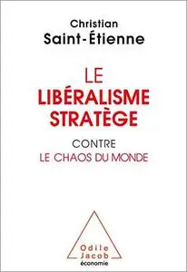 Le libéralisme stratège contre le chaos du monde