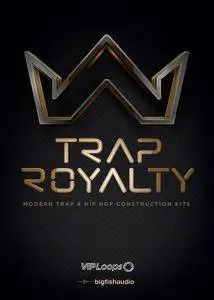 Big Fish Audio & VIP Loops - Trap Royalty MULTiFORMAT