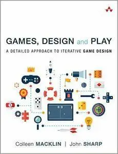 Games, Design and Play: A Detailed Approach to Iterative Game Design (repost)