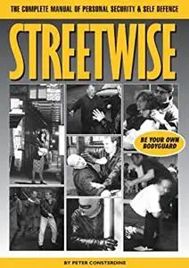 Streetwise: The CompleteManual of Personal Security & Self Defence