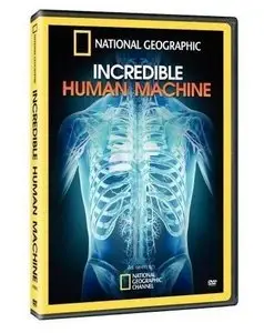 National Geographic: Incredible Human Machine (2007) [Repost]