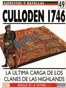 Ejercitos y Batallas 49. Batallas de la Historia 24: Culloden 1746. La última carga de los clanes de las Highlands