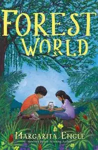 «Forest World» by Margarita Engle