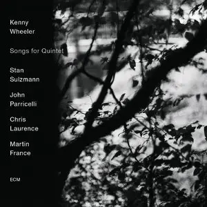 Kenny Wheeler - Songs For Quintet (2015) [Official Digital Download 24-bit/96kHz]