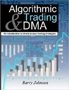 Algorithmic Trading and DMA: An introduction to direct access trading strategies