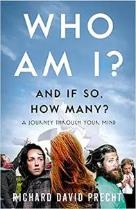 Who Am I and If So How Many?: A Journey Through Your Mind