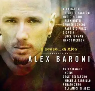 Il Senso... Di Alex (Tributo di Alex Baroni) (2012)