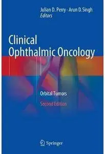 Clinical Ophthalmic Oncology: Orbital Tumors (2nd edition) [Repost]