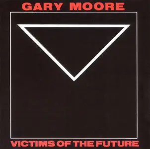 Gary Moore - Victims Of The Future [1985] [FLAC]