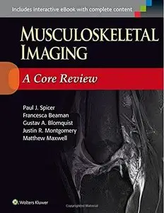 Musculoskeletal Imaging: A Core Review (Repost)