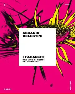 Ascanio Celestini - I parassiti. Tre vite ai tempi del contagio