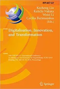 Digitalisation, Innovation, and Transformation: 18th IFIP WG 8.1 International Conference on Informatics and Semiotics